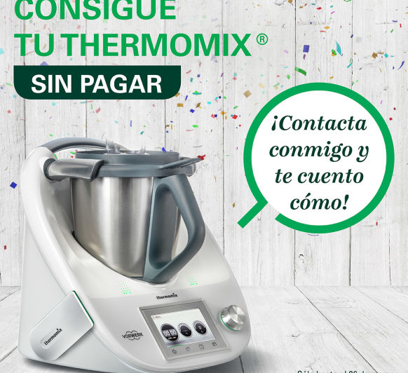 TU Thermomix® TE PUEDE SALIR GRATIS CON LA NUEVA PROMOCION 4X1