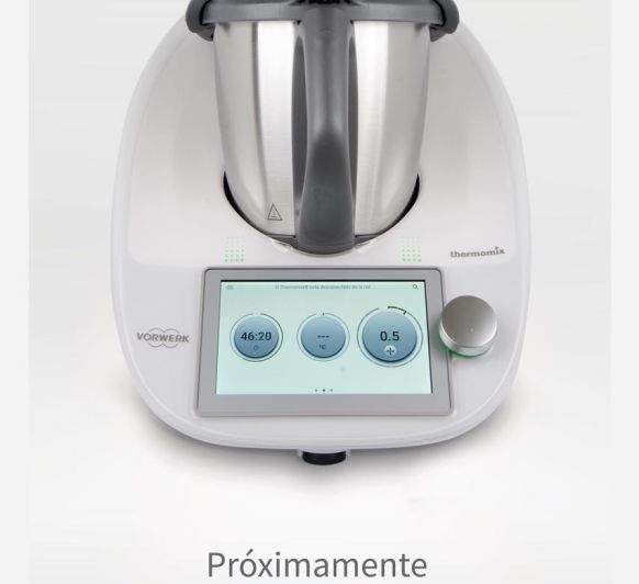 NUEVO Thermomix® TM6: SE EL PRIMERO EN TENERLO